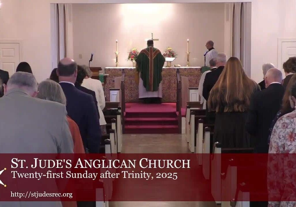 Twenty-first Sunday after Trinity, November 9, 2025